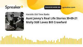 Aunt Jenny's Real Life Stories 39-09-21 Molly Still Loves Bill Crawford (part 1 of 2)