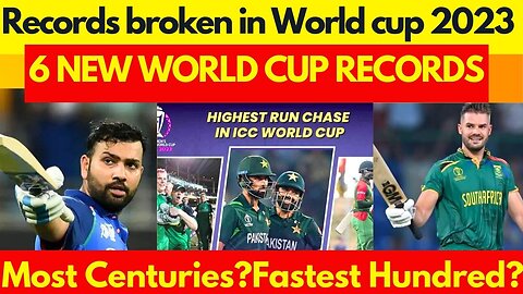 Cricket Records Broken in World Cup 2023 | 6 New Records of WorldCup |Most Centuries Fastest Hundred