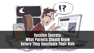 Vaccine Secrets: What Parents Should Know Before They Vaccinate Their Kids