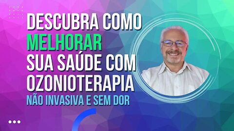 🟢 OZONIOTERAPIA NÃO INVASIVA: Melhore a Oxigenação do Sangue Sem Dor ou Agulhas!