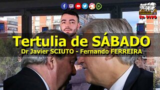 Tertulia de SÁBADO: Dr Javier SCIUTO - Fernando FERREIRA