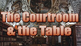 The Courtroom and the Table