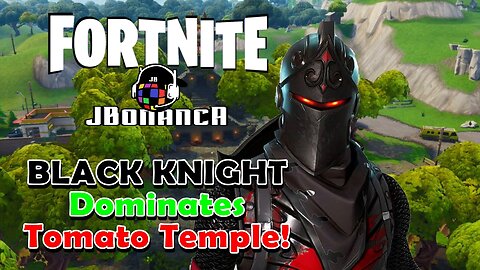 BLACK KNIGHT Dominates Tomato Temple! #Fortnite