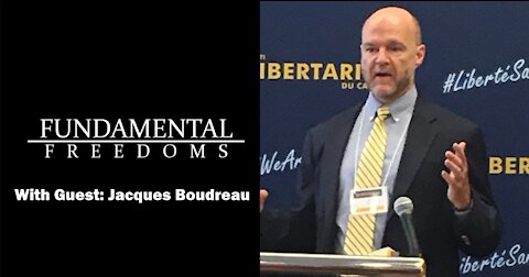 Jacques Boudreau Speaks with Fundamental Freedoms