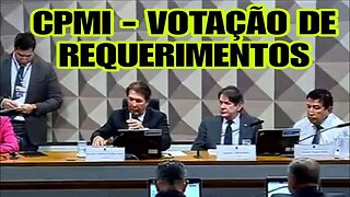 CPMI - De 8 de janeiro | Votação de Requerimentos