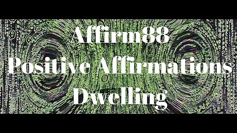 Dwelling - Positive Affirmations - Manifest Law of Attraction
