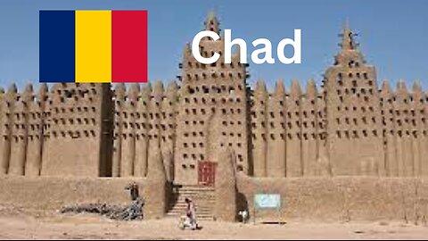 EP:10 Chad: Exploring the Heart of Africa - Must-Visit Destinations, Economic Insights, Safety,