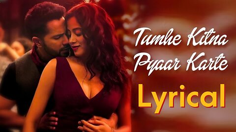 Lyrical Video: Tumhe Kitna Pyaar Karte | Arijit Singh | Bawaal | Amazing Song