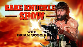 The Bare Knuckle Show with Brian Soscia