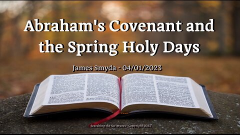 James Smyda - Abraham's Covenant and The Spring Holy Days