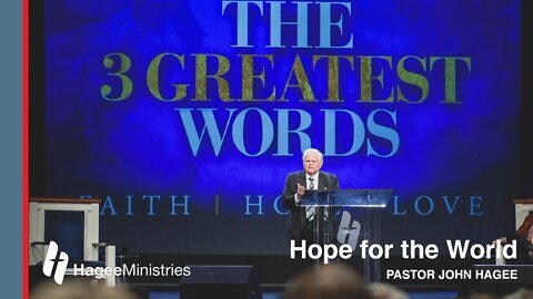 Pastor John Hagee - Hope for the World