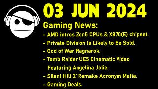 Gaming News | ZEN 5 | Private Division | God of War Ragnarok | silent Hill 2 | Deals | 03 JUN 2024