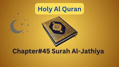 Surah Al-Jathiya: Powerful Lessons on Faith & Judgment Day