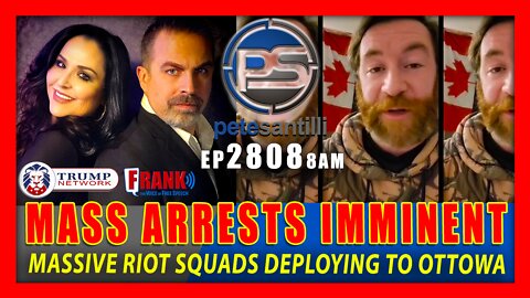 EP 2808-8AM BREAKING: MASSIVE RIOT SQUADS DEPLOYING TO ARREST OTTAWA CONVOY PROTESTORS