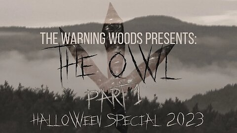THE OWL: Chapter 1 - 2023 HALLOWEEN SPECIAL