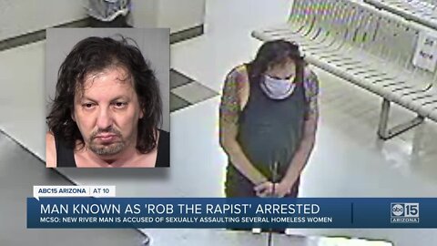 Man known as "Rob the Rapist" arrested after sexually assaulting homeless women