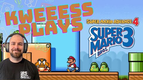 Kweeess Plays Super Mario Advance 4: Super Mario Bros. 3 - World 4