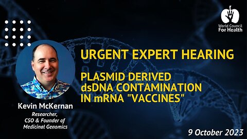 Kevin McKernan: Plasmid Derived dsDNA Contamination in mRNA “Vaccines”
