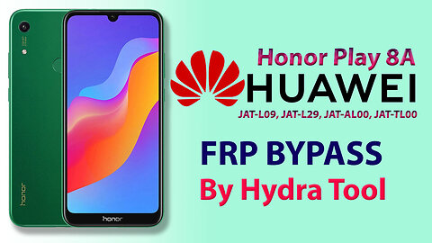Huawei Honor Play 8A (JAT-L29) FRP Bypass 2022 | Huawei Google Account Unlock By Hydra Tool