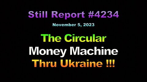 4234, The Circular Money Machine Thru Ukraine, 4234