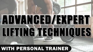 Advanced/Expert Lifting Techniques - With Personal Trainer