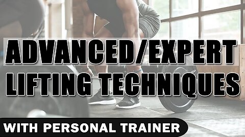 Advanced/Expert Lifting Techniques - With Personal Trainer