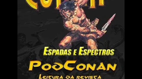 PODCONAN #7 - A Espada Selvagem de Conan - Espada e Espectros [parte Sete]