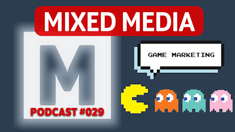 Indie Game Marketing 101 | MIXED MEDIA PODCAST 029