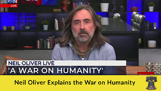 Neil Oliver Explains the War on Humanity
