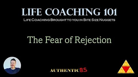 Life Coaching 101 - The Fear of Rejection #fearofrejection #buildresilience #justdoit #resilience