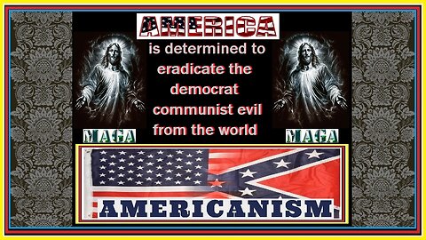 AMERICA is determined to eradicate the democrat communist evil from the world