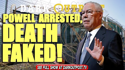 Dark Outpost 10-18-2021 Powell Arrested, Death Faked!