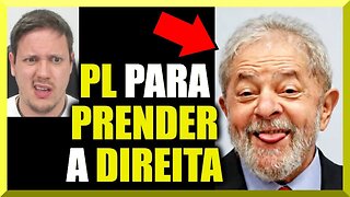 PROJETO de LEI para PRENDER a DIREITA