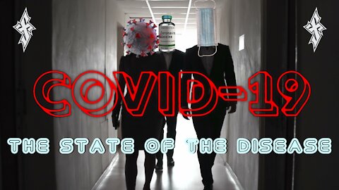 COVID-19: The State Of The Disease (A Research Report Banned By Youtube!)