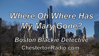 Where Oh Where Has My Mary Gone? - Boston Blackie