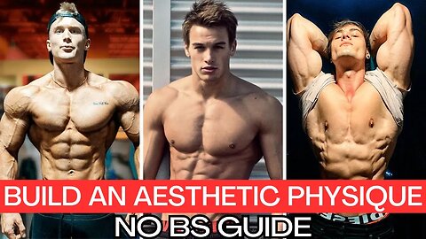 How YOU Can Build An Aesthetic Physique (NO BS GUIDE)