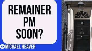 Remainer PM Shortly?