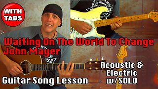 Waiting On The World To Change by John Mayer acoustic song lesson & electric lead solo with tabs