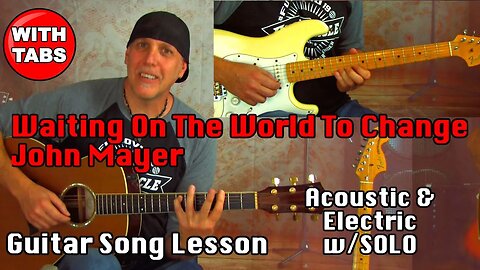 Waiting On The World To Change by John Mayer acoustic song lesson & electric lead solo with tabs