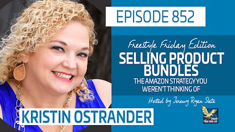 Selling Product Bundles, The Amazon Strategy You Weren't Thinking of, Feat. Kristin Ostrander | FSF