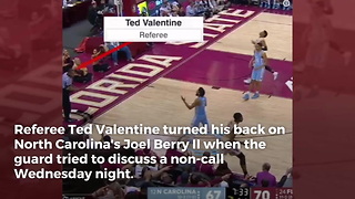 Watch Controversial Ref 'TV Teddy' Turns His Back On Complaining UNC Player