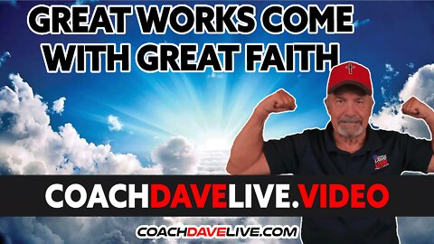 GREAT WORKS COME WITH GREAT FAITH | #1722