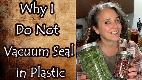 Why I Do Not Vacuum Seal in Plastic