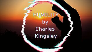 HUMILITY, by Charles Kingsley