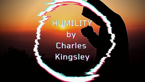 HUMILITY, by Charles Kingsley