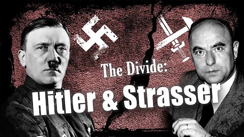 The Divide: Hitler and Strasser