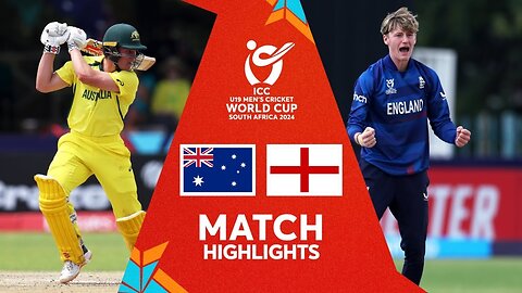 Australia v England - Match Highlights - U19 CWC 2024