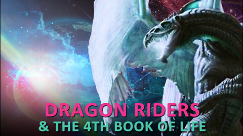 THE DRAGON RIDERS & THE UPCOMING COSMIC EVENTS