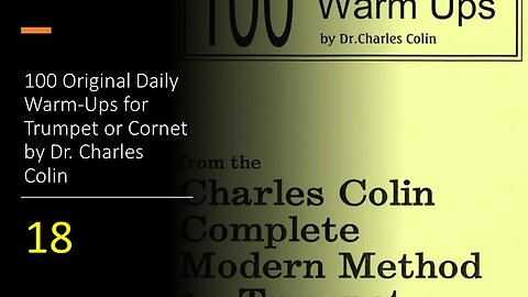100 Original Daily Warm Ups for Trumpet or Cornet by (Dr. Charles Colin) 18 Rev.2023