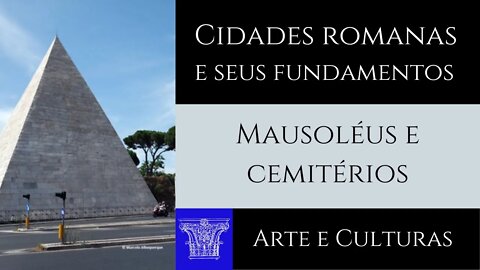 Roma Antiga - Cidades - Mausoléus e cemitérios - resumo